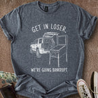 Printify T-Shirt Dark Heather / S We're Going Bankrupt T-Shirt