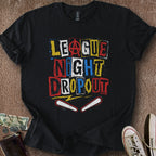 Printify T-Shirt Black / S League Night Dropout T-Shirt