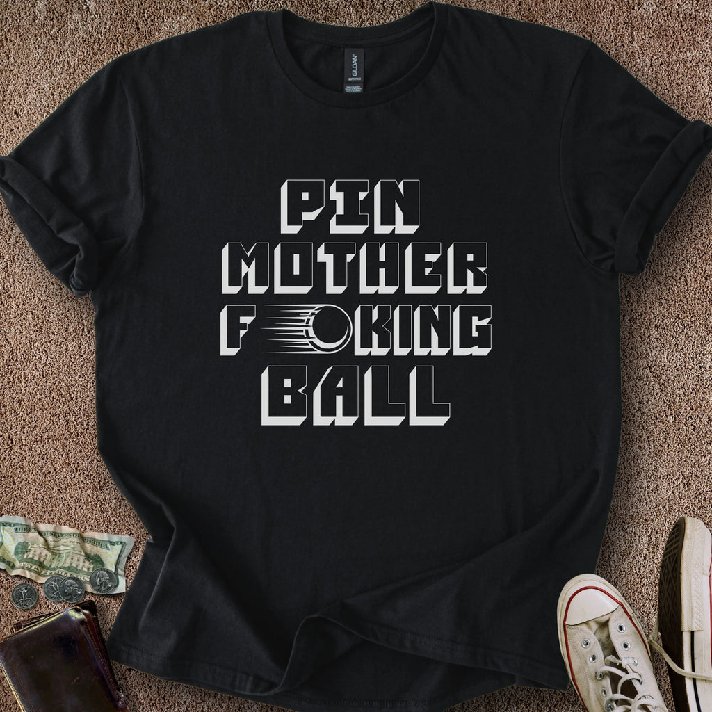 Printify T-Shirt Black / S PinMotherF***ingBall T-Shirt