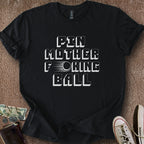 Printify T-Shirt Black / S PinMotherF***ingBall T-Shirt