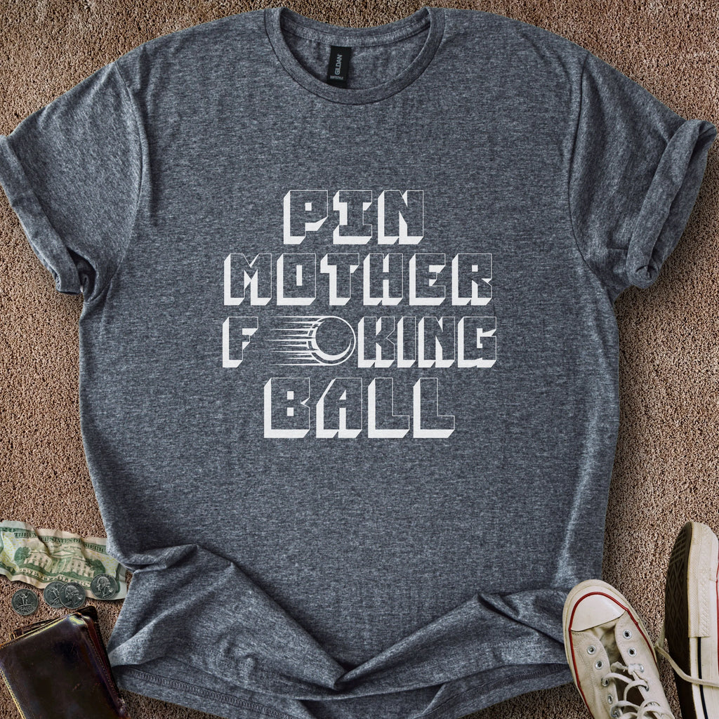 Printify T-Shirt Dark Heather / S PinMotherF***ingBall T-Shirt