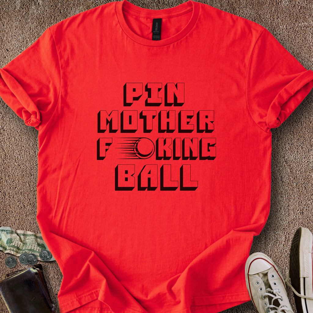 Printify T-Shirt Red / S PinMotherF***ingBall T-Shirt