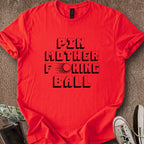 Printify T-Shirt Red / S PinMotherF***ingBall T-Shirt