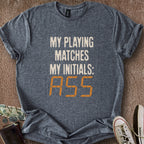 Printify T-Shirt Dark Heather / S 0196_playing matches initals ass T-Shirt