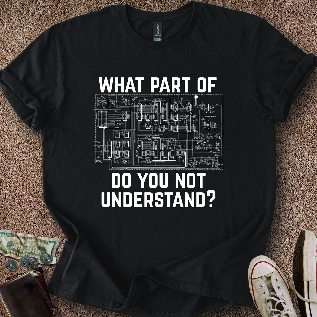 Printify T-Shirt Black / S Don't You Understand T-Shirt
