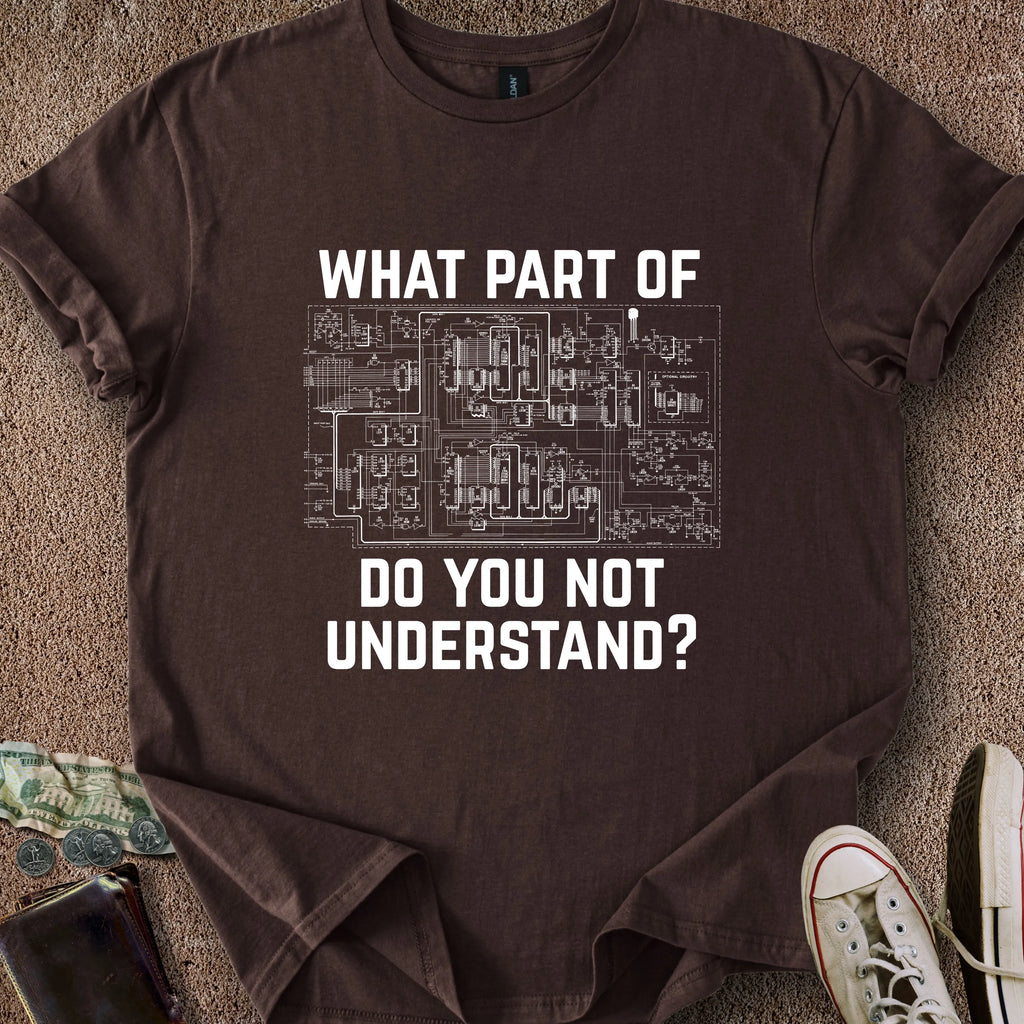 Printify T-Shirt Dark Chocolate / S Don't You Understand T-Shirt