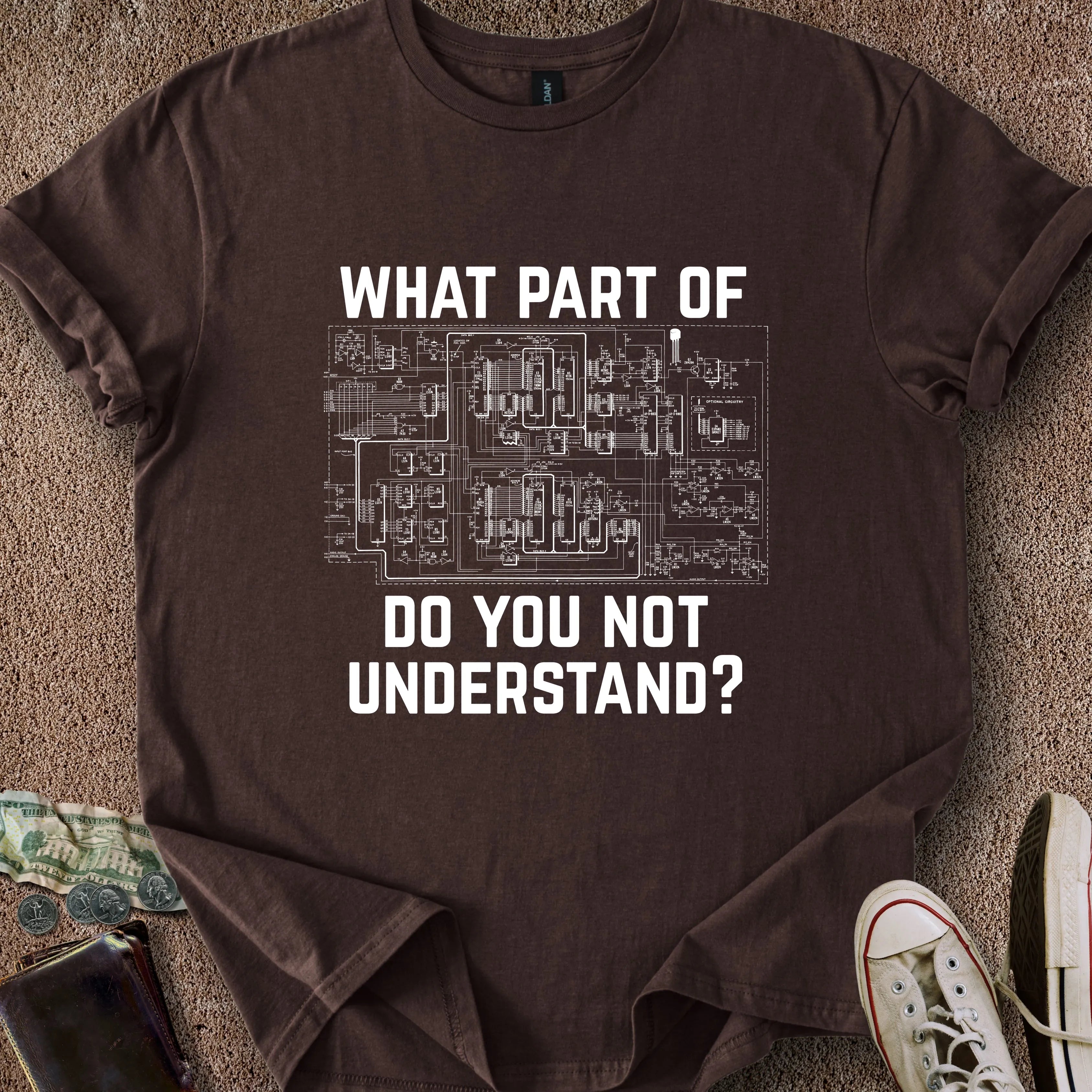 Printify T-Shirt Dark Chocolate / S Don't You Understand T-Shirt