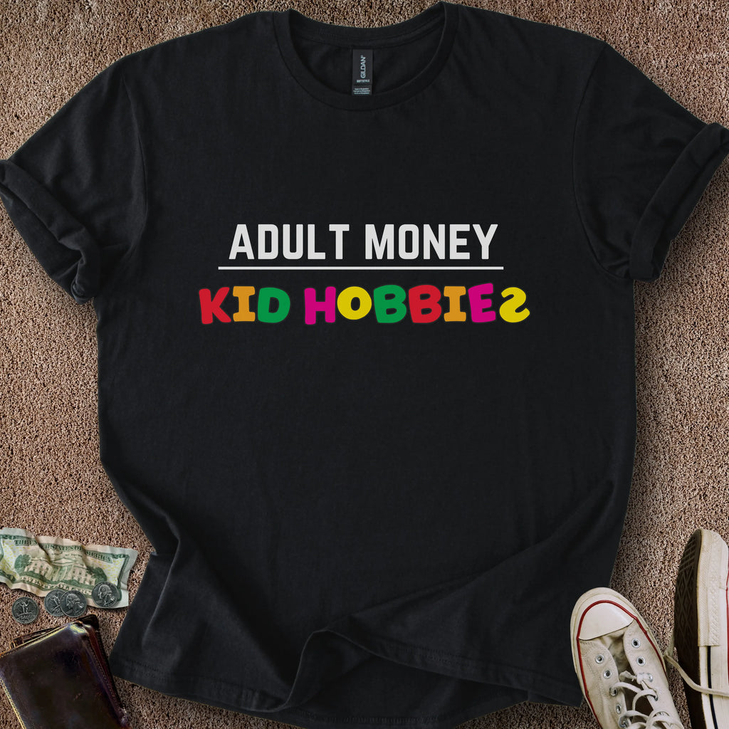 Printify T-Shirt Black / S Adult Money Kid Hobbies T-Shirt