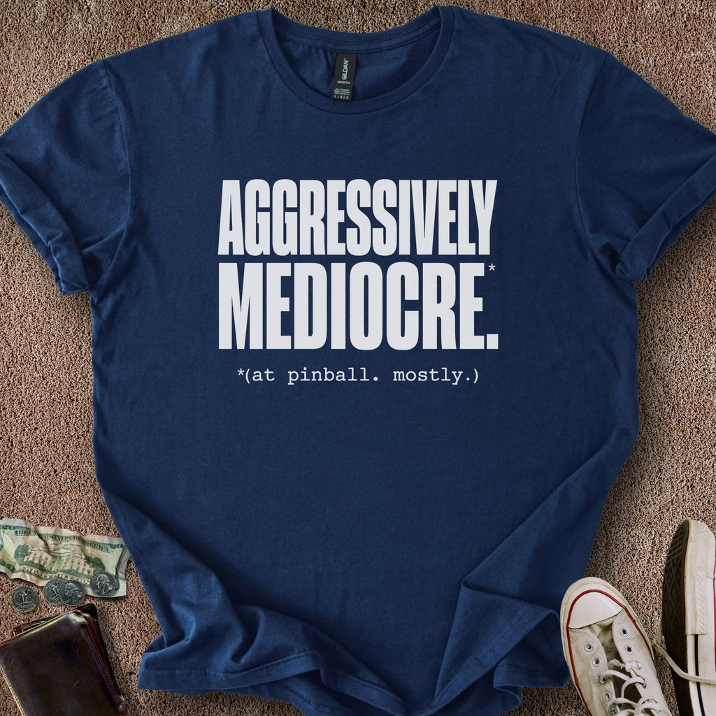 Printify T-Shirt Navy / S Aggressively Mediocre T-Shirt