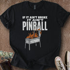 Printify T-Shirt Black / S Ain't Broke Pinball T-Shirt