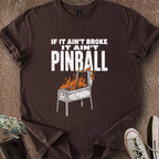 Printify T-Shirt Dark Chocolate / S Ain't Broke Pinball T-Shirt