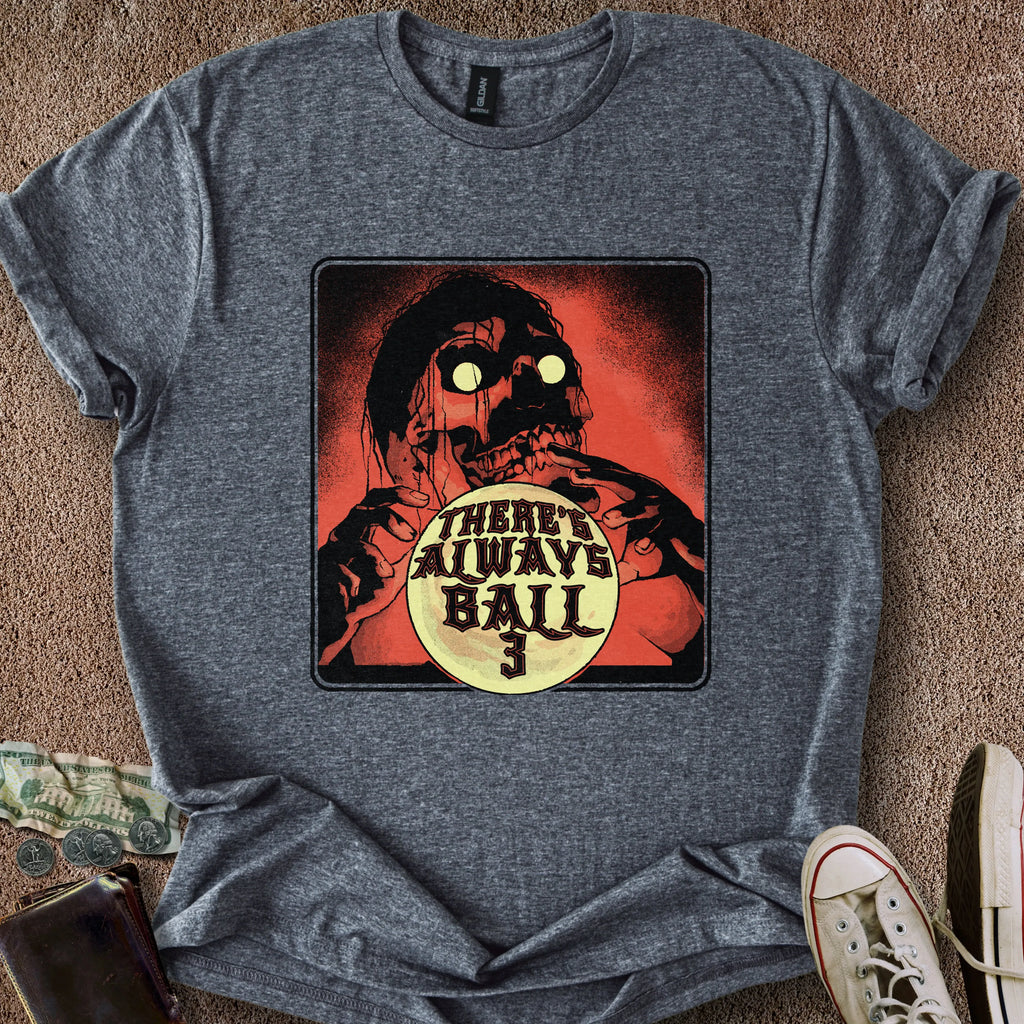 Printify T-Shirt Dark Heather / S Always Ball 3 T-Shirt