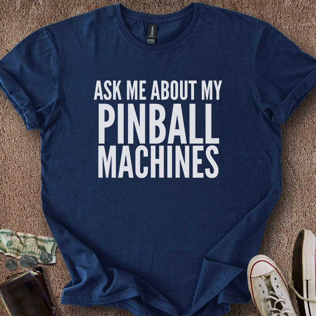 Printify T-Shirt Navy / S Ask About My Machines T-Shirt