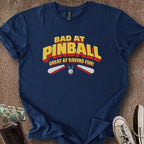 Printify T-Shirt Navy / S Bad at Pinball But Fun T-Shirt
