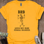 Printify T-Shirt Gold / S BRB Gotta Buy Pinball T-Shirt