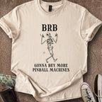 Printify T-Shirt Sand / S BRB Gotta Buy Pinball T-Shirt