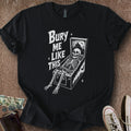 Printify T-Shirt Black / S Bury Me Like This T-Shirt