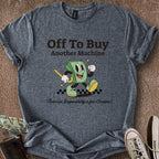 Printify T-Shirt Dark Heather / S Buying Another Machine T-Shirt