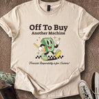Printify T-Shirt Sand / S Buying Another Machine T-Shirt