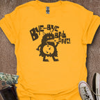 Printify T-Shirt Gold / S Bye Ball Save T-Shirt