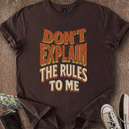 Printify T-Shirt Dark Chocolate / S Don't Explain Rules T-Shirt