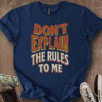 Printify T-Shirt Navy / S Don't Explain Rules T-Shirt