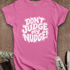 Printify T-Shirt S / Azalea Don't Judge My Nudge Women's T-Shirt