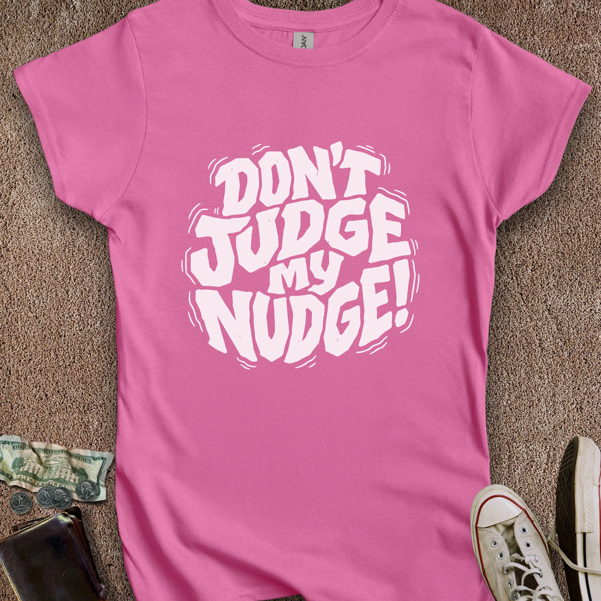 Printify T-Shirt S / Azalea Don't Judge My Nudge Women's T-Shirt