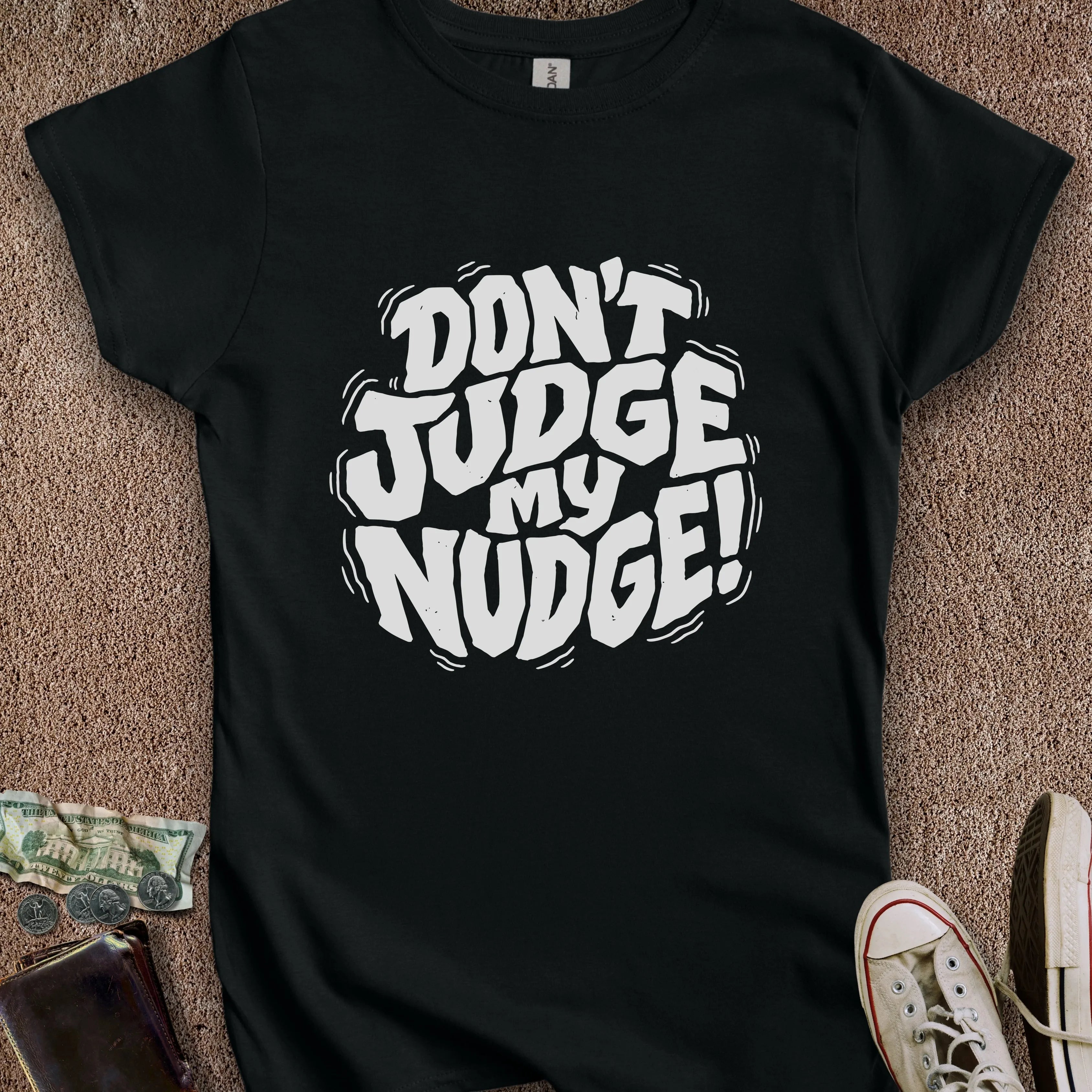 Printify T-Shirt S / Black Don't Judge My Nudge Women's T-Shirt