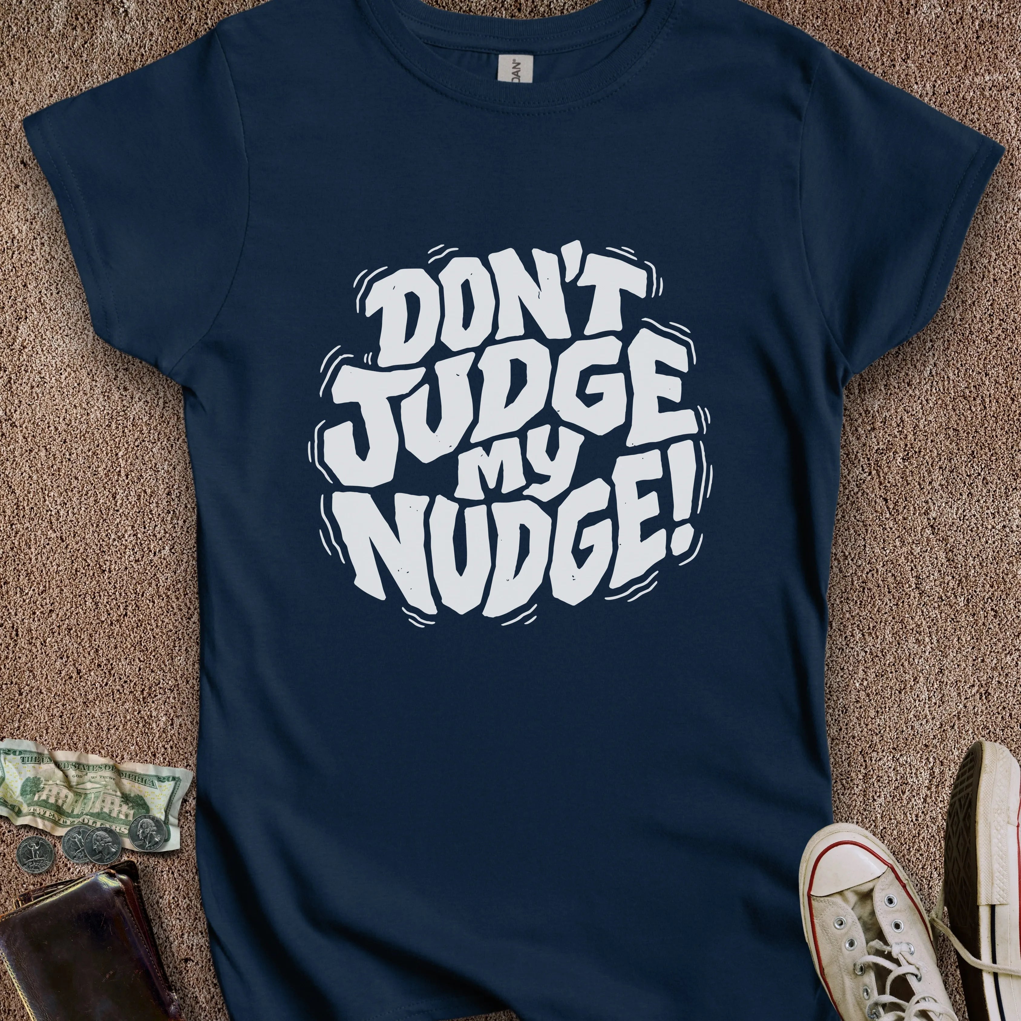 Printify T-Shirt S / Navy Don't Judge My Nudge Women's T-Shirt