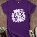 Printify T-Shirt S / Purple Don't Judge My Nudge Women's T-Shirt