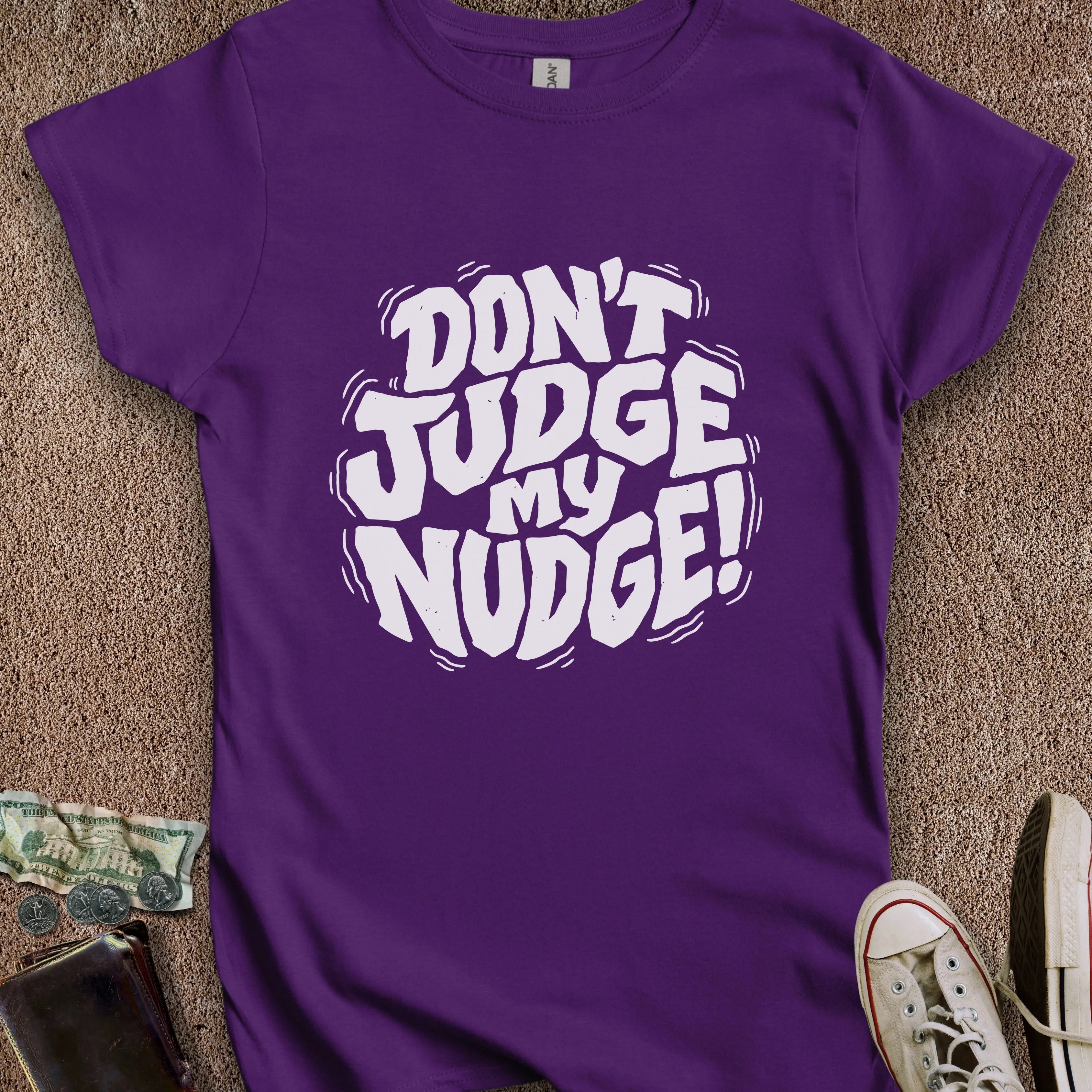 Printify T-Shirt S / Purple Don't Judge My Nudge Women's T-Shirt