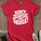 Printify T-Shirt S / Red Don't Judge My Nudge Women's T-Shirt