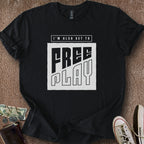 Printify T-Shirt Black / S Free Play T-Shirt