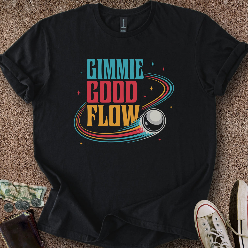 Printify T-Shirt Black / S Gimmie Good Flow T-Shirt