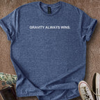 Printify T-Shirt Heather Navy / S Gravity Always Wins T-Shirt