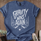 Printify T-Shirt Heather Navy / S Gravity Wins Again T-Shirt