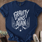 Printify T-Shirt Navy / S Gravity Wins Again T-Shirt