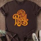 Printify T-Shirt Dark Chocolate / S Had Me At Pinball T-Shirt