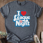 Printify T-Shirt Dark Heather / S I ❤️ League Night T-Shirt