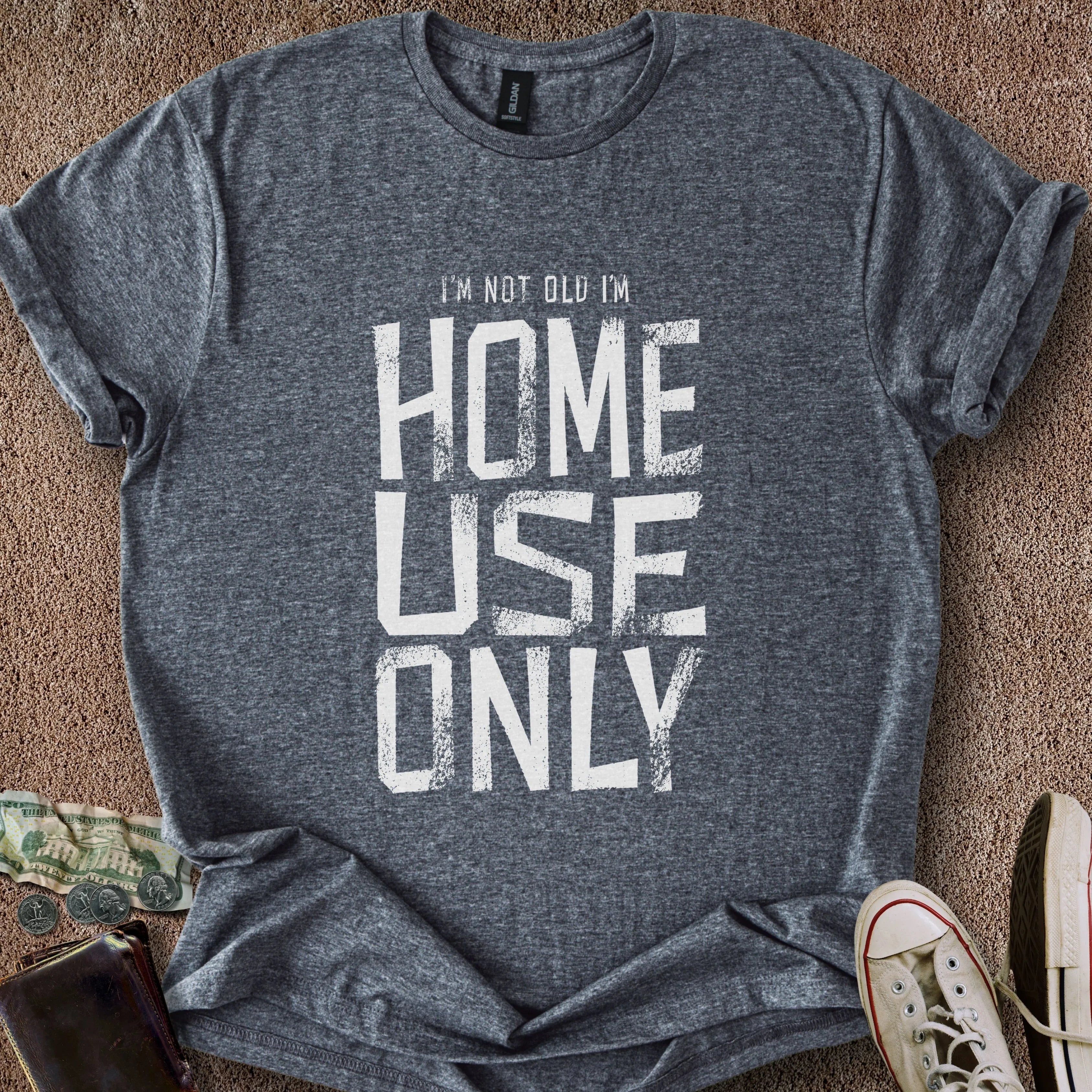Printify T-Shirt Dark Heather / S I'm Home Use Only T-Shirt