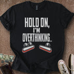 Printify T-Shirt Black / S I'm Overthinking T-Shirt