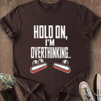 Printify T-Shirt Dark Chocolate / S I'm Overthinking T-Shirt