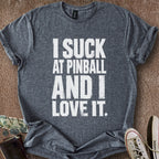 Printify T-Shirt Dark Heather / S I Suck At Pinball T-Shirt