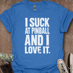 Printify T-Shirt Heather Royal / S I Suck At Pinball T-Shirt