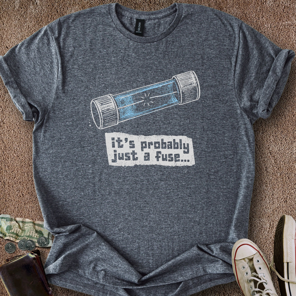 Printify T-Shirt Dark Heather / S Just a Fuse T-Shirt