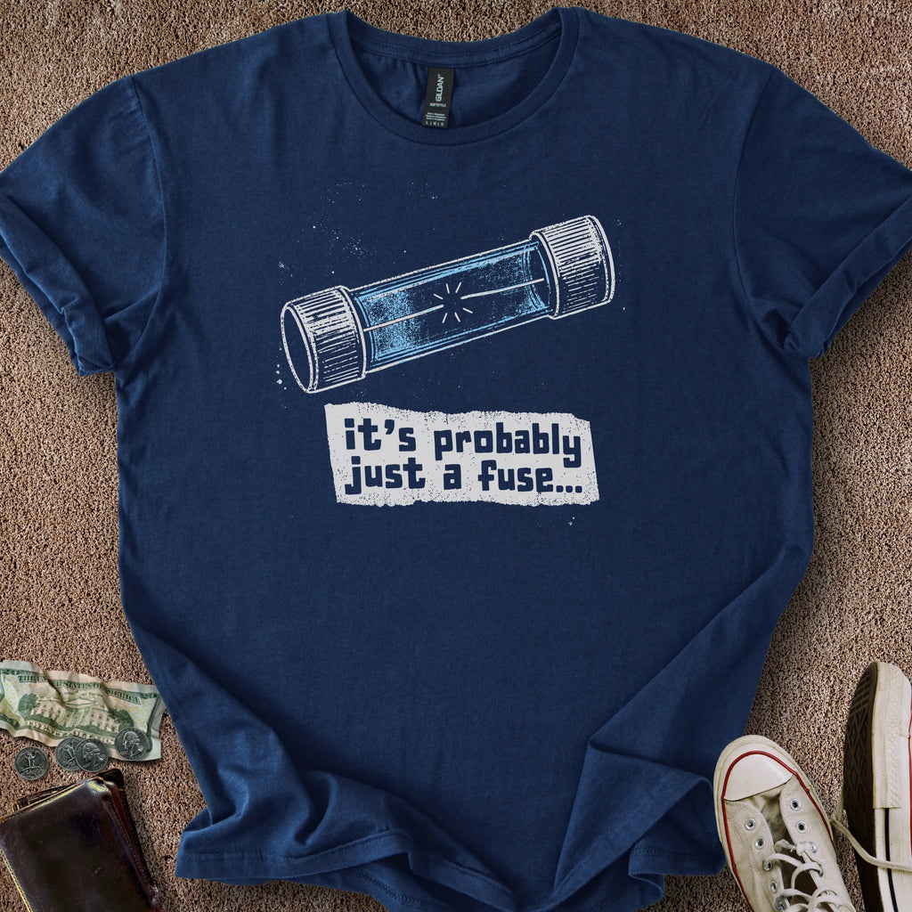 Printify T-Shirt Navy / S Just a Fuse T-Shirt