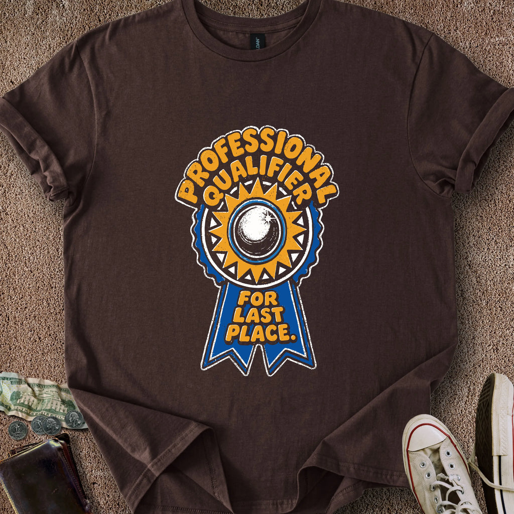 Printify T-Shirt Dark Chocolate / S Last Place Pro T-Shirt