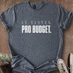 Printify T-Shirt Dark Heather / S LE Tastes & Pro Budget T-Shirt