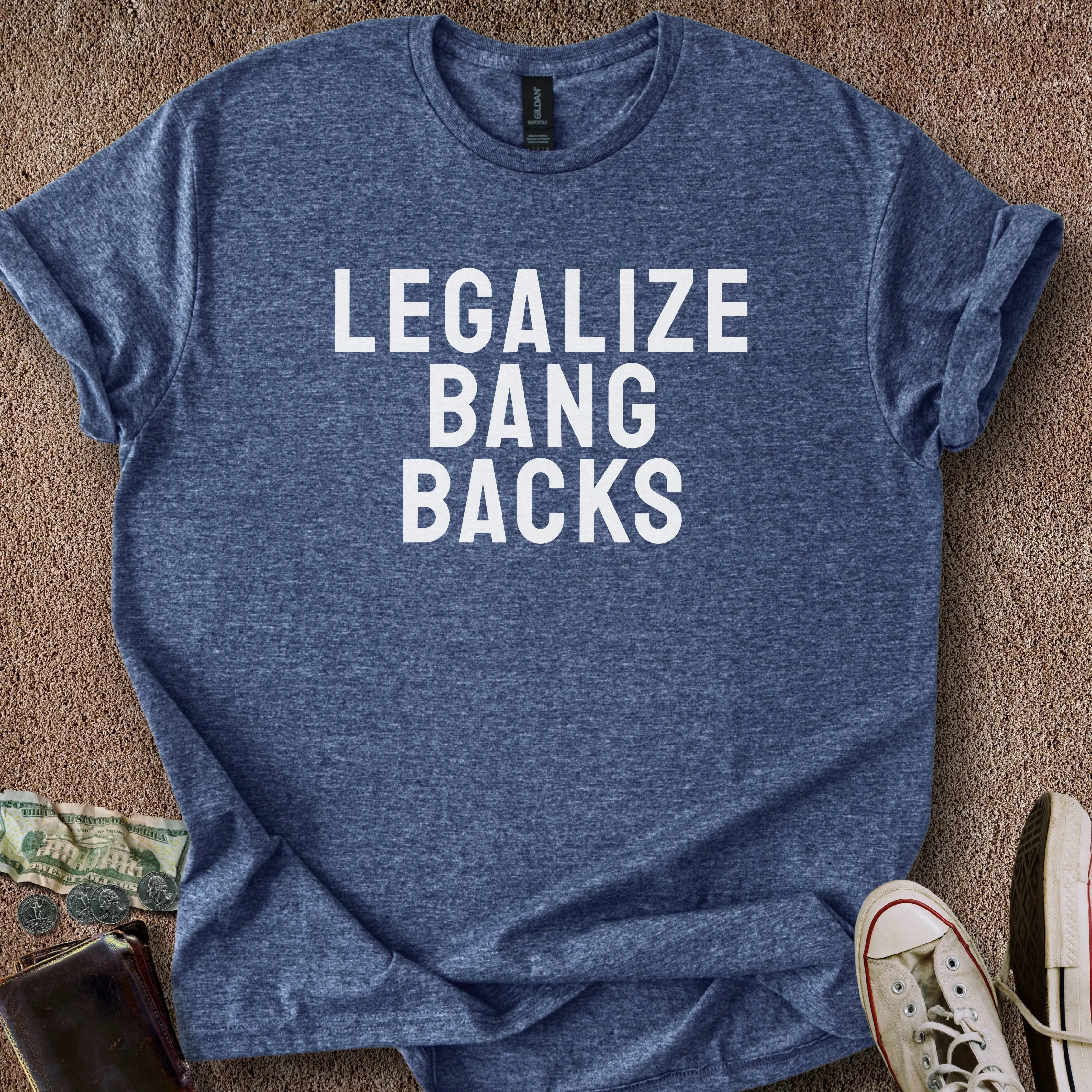 Printify T-Shirt Heather Navy / S Legalize Bang Backs T-Shirt